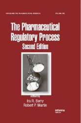 The Pharmaceutical Regulatory Process, 2nd Edition