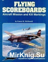Flying Scoreboards: Aircraft Mission and Kill Markings (Squadron Signal 6061)