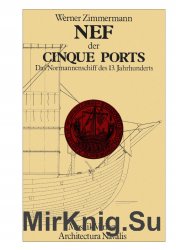 Nef der Cinque Ports: Das Normannenschiff des 13. Jahrhunderts