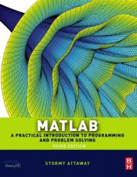 MATLAB: A Practical Introduction to Programming and Problem Solving, 3rd Edition