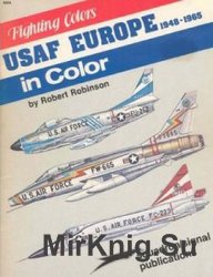 USAF Europe in Color Volume 1: 1948-1965 (Squadron Signal 6504)