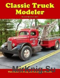 Classic Truck Modeler - Second Quarter 2017