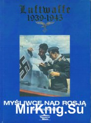 Luftwaffe 1939-1945: Mysliwce nad Rosja