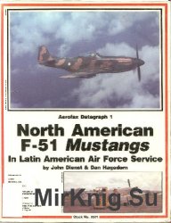 North American F-51 Mustangs In Latin American Air Force (Aerofax Datagraph 1)