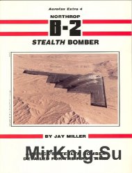 Northrop B-2 Stealth Bomber (Aerofax Extra 4)