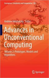 Advances in Unconventional Computing: Volume 2: Prototypes, Models and Algorithms