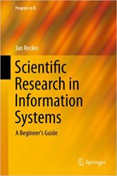 Scientific Research in Information Systems: A Beginner's Guide