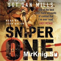 Sniper One: The Blistering True Story of a British Battle Group Under Siege (Audiobook)