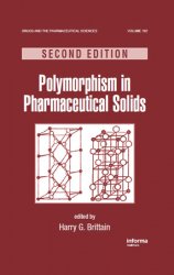 Polymorphism in Pharmaceutical Solids, 2nd Edition