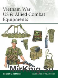 Vietnam War US & Allied Combat Equipments (Osprey Elite 216)