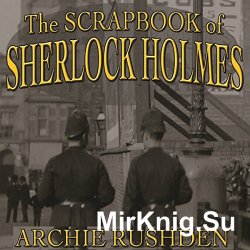 The Scrapbook of Sherlock Holmes (Audiobook)
