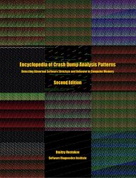 Encyclopedia of Crash Dump Analysis Patterns, Second Edition