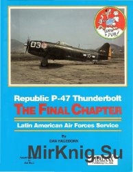 Republic P-47 Thunderbolt - The Final Chapter: Latin American Air Forces Service