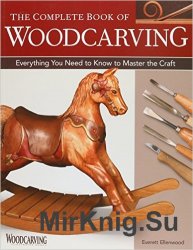 Complete Book of Woodcarving: Everything You Need to Know to Master the Craft