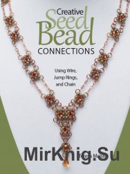 Creative Seed Bead Connections: Using Wire, Jump Rings, and Chain