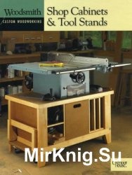 Woodsmith Custom Woodworking. Shop Cabinets & Tool Stands