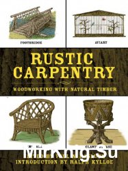 Rustic Carpentry: Woodworking with Natural Timber