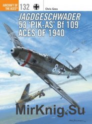 Jagdgeschwader 53 'Pik-As' Bf 109 Aces of 1940 (Aircraft of the Aces 132)