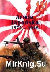 Armia Japonska 1875-1945 (Wydawnictwo Militaria 131)