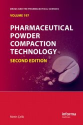 Pharmaceutical Powder Compaction Technology, 2nd Edition