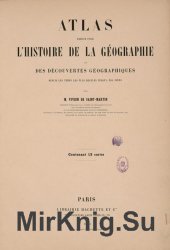 Atlas dresse pour l'histoire de la geographie et des decouvertes geographiques