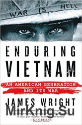 Enduring Vietnam: An American Generation and Its War