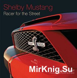 Shelby Mustang: Racer for the Street