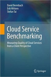 Cloud Service Benchmarking: Measuring Quality of Cloud Services from a Client Perspective