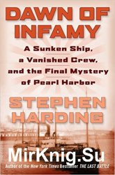 Dawn of Infamy: A Sunken Ship, a Vanished Crew, and the Final Mystery of Pearl Harbor