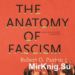 The Anatomy of Fascism (Audiobook)