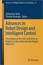 Advances in Robot Design and Intelligent Control