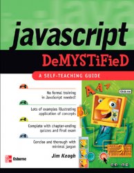 JavaScript Demystified: A  self-teaching guide