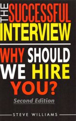The Successful Interview. Why Should We Hire You?