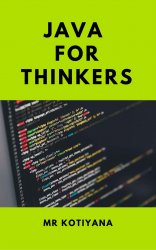 Java For Thinkers: Master The Art Of Programming