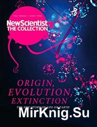 Life: Origin, Evolution, Extinction: The epic story of life on Earth (New Scientist The Collection)