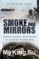 Smoke and Mirrors: Q-Ships against the U-Boats in the First World War