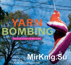 Yarn Bombing: The Art of Crochet and Knit Graffiti