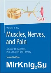 Muscles, Nerves, and Pain: A Guide to Diagnosis, Pain Concepts and Therapy, 2nd edition
