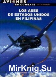 Los Ases de Estados Unidos en Filipinas (Aviones en Combate: Ases y Leyendas 29)