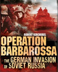 Operation Barbarossa: The German Invasion of Soviet Russia (Osprey General Military)