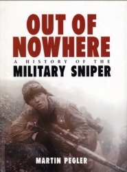 Out of Nowhere A History of the Military Sniper