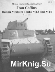 Iron Coffins: Italian Medium Tanks M13 and M14 (Museum Ordnance Special 2)