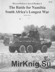 The Battle for Namibia: South Africas Longest War (Museum Ordnance Special 8)