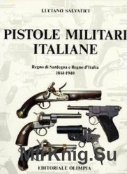 Pistole Militari Italiane: Regno di Sardegna e Regno dItalia 1814-1940