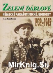 Zeleni Dablove: Nemecke Parasutisticke Jednotky 1939-1945