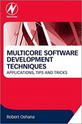 Multicore Software Development Techniques: Applications, Tips, and Tricks