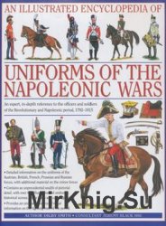 An Illustrated Encyclopedia of Uniforms of the Napoleonic Wars