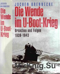 Die Wende im U-Boot-Krieg: Ursachen und Folgen 1939-1943