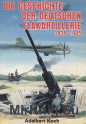 Die Geschichte der Deutschen Flakartillerie 1935-1945
