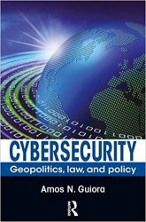 Cybersecurity Geopolitics, Law, and Policy